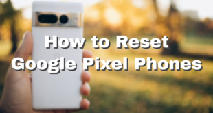 How to Reset Google Pixel Phones