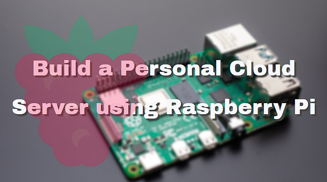 Build a Personal Cloud Server using Raspberry Pi