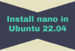 Install nano in Ubuntu 22.04