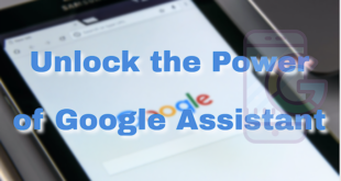Unlock the Power of Google Assistant